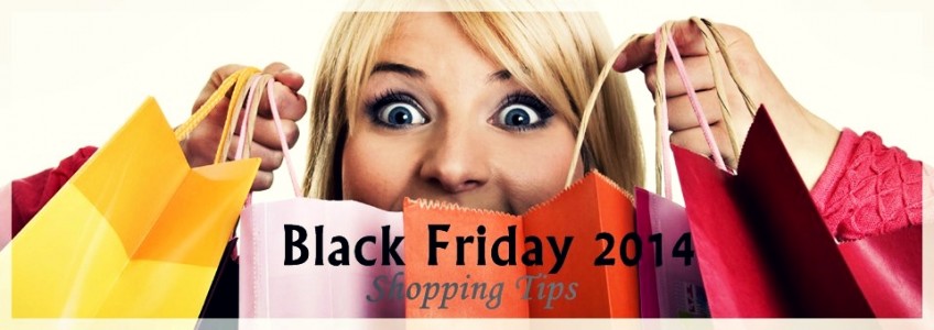 Black Friday 2014 : Five Super Easy Key Tips Before Shopping